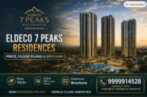 Eldeco 7 Peaks Residences Price, Floor Plans & Brochure